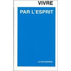 Couverture du livre « Vivre par l'esprit » de Grosjean Georges aux éditions La Baconniere
