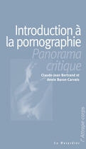 Couverture du livre « Introduction à la pornographie ; panorama critique » de Bertrand/Claude-Jean et Annie Baron-Carvais aux éditions La Musardine