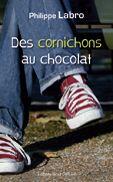 Couverture du livre « Des cornichons au chocolat » de Philippe Labro aux éditions Libra Diffusio