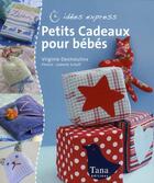 Couverture du livre « Petits cadeaux pour bebes » de Desmoulins/Schaff aux éditions Tana