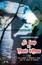 Couverture du livre « Le loup des ponts d'Ouve » de Catherine Sevestre-Loquet aux éditions Charles Corlet