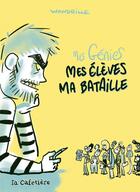 Couverture du livre « Mes génies Tome 2 : Mes élèves, ma bataille » de Wandrille aux éditions La Cafetiere