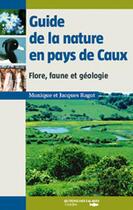 Couverture du livre « Guide De La Nature En Pays De Caux » de Ragot aux éditions Des Falaises