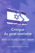 Couverture du livre « Critique du post-sionisme ; reponse aux nouveaux historiens israeliens » de Tuvia Friling aux éditions In Press