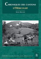 Couverture du livre « Chroniques des cantons d'Héricourt » de Michel Bregnard aux éditions Editions Sutton