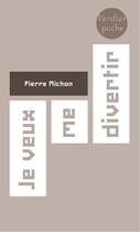 Couverture du livre « Je veux me divertir » de Pierre Michon aux éditions Verdier