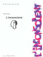 Couverture du livre « L'Inconscient » de Michel Kail aux éditions Quintette