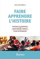Couverture du livre « Faire apprendre l'histoire » de Jadoulle Jean-Louis aux éditions Averbode