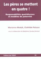 Couverture du livre « Les Pères se mettent en quatre ! : Responsabilités quotidiennes et modèles de paternité » de Marianne Modak et Clothilde Palazzo aux éditions Eesp