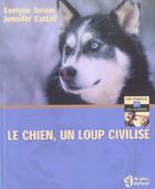 Couverture du livre « Chien un loup civilise » de Teroni/Cattet aux éditions Le Jour