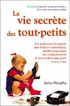 Couverture du livre « La vie secrète des tout-petits » de Jana Murphy aux éditions Ada