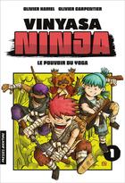 Couverture du livre « Vinyasa Ninja t.1 ; le pouvoir du yoga » de Olivier Hamel et Olivier Carpentier aux éditions Presses Aventure