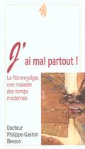 Couverture du livre « J'Ai Mal Partout » de Philippe-Gaston Besson aux éditions Trois Fontaines