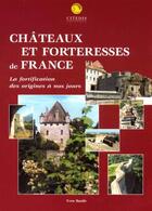 Couverture du livre « Châteaux et forteresses de France ; la fortification des origines à nos jours » de Yves Barde aux éditions Citedis