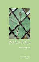 Couverture du livre « Midori Tokyo » de Monique Pietri aux éditions Part Des Anges