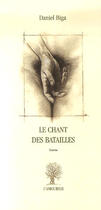 Couverture du livre « Le chant des batailles » de Daniel Biga aux éditions L'amourier