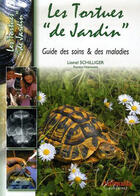 Couverture du livre « Les tortues de jardin » de Dr Schilliger Lionel aux éditions Animalia