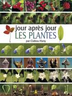 Couverture du livre « Jour apres jour les plantes » de Hany Ciabou aux éditions Plume De Carotte