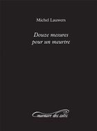 Couverture du livre « Douze mesures pour un meurtre » de Michel Lauwers aux éditions Murmure Des Soirs