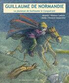 Couverture du livre « Guillaume de normandie. la jeunesse de guillaume le conquerant » de Ladune Vincent aux éditions Le Pays D'auge