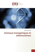 Couverture du livre « Animaux transgeniques et atherosclerose » de Nadine Baroukh aux éditions Editions Universitaires Europeennes