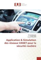 Couverture du livre « Application & simulation des reseaux vanet pour la securite routiere » de Bektache Djamel aux éditions Editions Universitaires Europeennes