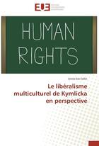 Couverture du livre « Le liberalisme multiculturel de kymlicka en perspective » de Collin-A aux éditions Editions Universitaires Europeennes