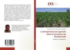 Couverture du livre « L'entrepreneuriat agricole dans la province du boulkiemde - analyse et perspectives » de Christian Abdoul Kad aux éditions Editions Universitaires Europeennes