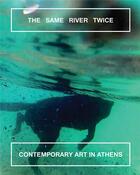 Couverture du livre « The same river twice contemporary art in athens » de Margot Norton aux éditions Dap Artbook