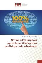 Couverture du livre « Notions d'assurances agricoles et illustrations en Afrique sub-saharienne » de Mouhamadou Fall aux éditions Editions Universitaires Europeennes