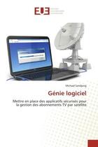 Couverture du livre « Genie logiciel - mettre en place des applicatifs securises pour la gestion des abonnements tv par sa » de Sandjong Michael aux éditions Editions Universitaires Europeennes