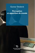 Couverture du livre « Perception et apparition du monde » de Gunnar Declerck aux éditions Mimesis