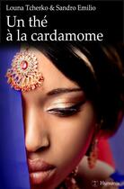 Couverture du livre « Un thé à la cardamome » de Louna Tcherko et Sandro Emilio aux éditions Editions Humanis