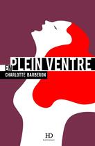 Couverture du livre « En plein ventre » de Charlotte Barberon aux éditions Ateliers Henry Dougier