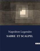 Couverture du livre « Sabre et scalpel » de Legendre Napoleon aux éditions Culturea