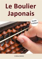 Couverture du livre « Le boulier japonais : guide pratique » de Nabil Mjid aux éditions Mathello