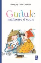 Couverture du livre « Gudule maitresse d'école » de Fanny Joly et Roser Capdevila aux éditions Fanny Joly