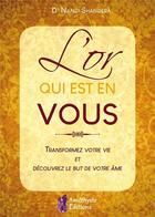 Couverture du livre « L'or qui est en vous ; transformez votre vie et découvrez le but de votre âme » de Nanci Shandera aux éditions Amethyste