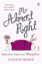 Couverture du livre « Mr Almost Right » de Eleanor Moran aux éditions Penguin Books Ltd Digital