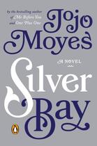 Couverture du livre « Silver Bay » de Jojo Moyes aux éditions Penguin Group Us