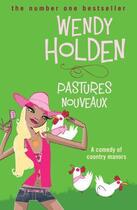 Couverture du livre « Pastures nouveaux » de Wendy Holden aux éditions Headline