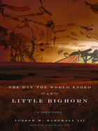 Couverture du livre « The Day the World Ended at Little Bighorn » de Marshall Joseph M aux éditions Penguin Group Us