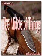 Couverture du livre « The Middle of Things » de Mary Agnes Fleming aux éditions Ebookslib