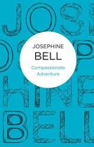 Couverture du livre « Compassionate Adventure » de Bell Josephine aux éditions Macmillan Bello Digital