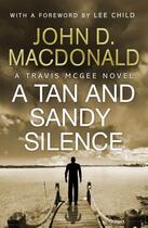 Couverture du livre « A Tan and Sandy Silence: Introduction by Lee Child » de John D. Macdonald aux éditions Epagine