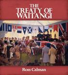 Couverture du livre « The Treaty of Waitangi » de Ross Calman aux éditions Libro International