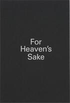 Couverture du livre « For heaven's sake » de Hirst aux éditions Other Criteria