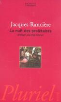 Couverture du livre « La nuit des proletaires ; archives du reve ouvrier » de Jacques Ranciere aux éditions Hachette Education
