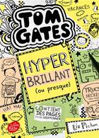 Couverture du livre « Tom Gates Tome 10 : hyper brillant (ou presque) » de Liz Pichon aux éditions Le Livre De Poche Jeunesse