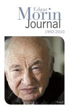 Couverture du livre « Journal ; 1992-2010 » de Edgar Morin aux éditions Seuil